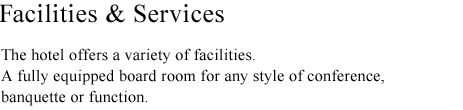 Facilites & Service